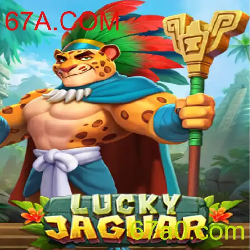 Descubra o Emocionante Mundo do Jogo 'LuckyJaguar' com 67A.COM